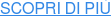SCOPRI DI PIÙ